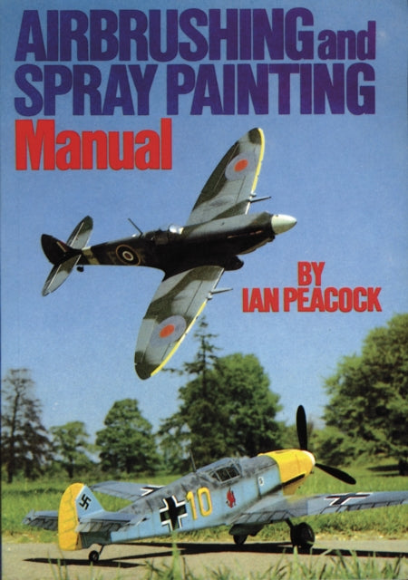 Airbrushing & Spray Painting Manual