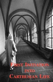 First Initiation Into Carthusian Life By Carthusian