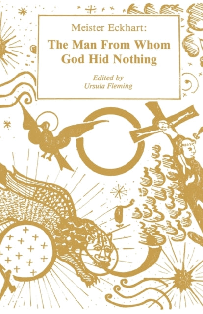 Meister Eckhart: The Man From Whom God H