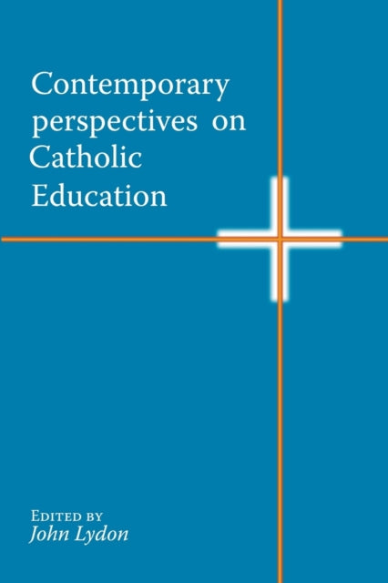 Contemporary Perspectives On Catholic Ed By Lydon, John