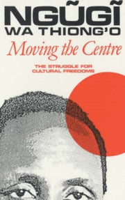 Moving The Centre: Struggle For Cultural