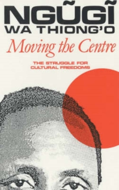 Moving The Centre: Struggle For Cultural
