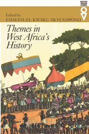 Themes In West Africas History By Emmanuel Kwaku Akyeampong