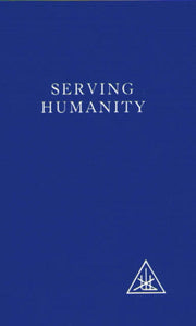 Serving Humanity Compiled From The Writ