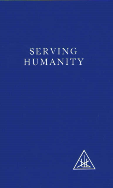 Serving Humanity Compiled From The Writ