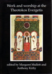 Work And Worship At The Theotokos Everge By Mullett, Margaret