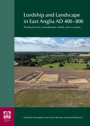 Lordship & Landscape In East Anglia Ad40 By Scull, Christopher
