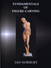 Fundamentals Of Figure Carving By Norbury, Ian