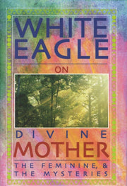 White Eagle On Divine Mother