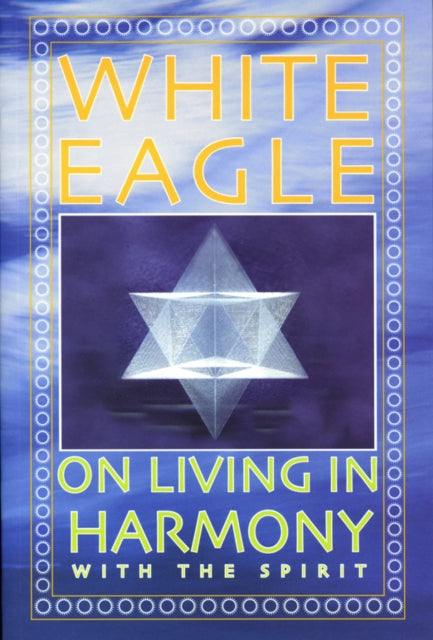 White Eagle On Living In Harmony