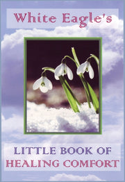 Little Book Of Healing Comfort By White Eagle