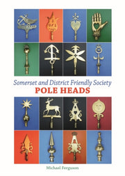Somerset Friendly Society Pole Heads