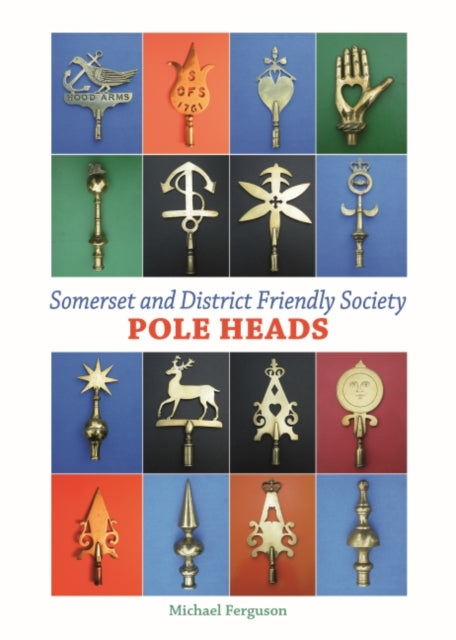 Somerset Friendly Society Pole Heads