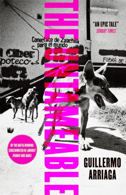 The Untameable By Guillermo Arriaga