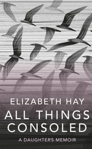 All Things Consoled By Hay, Elizabeth