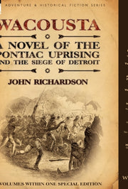 Wacousta: A Novel Of The Pontiac Uprisin By Richardson, John