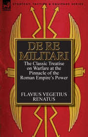 De Re Militari (concerning Military Affa