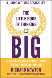 Little Book Of Thinking Big By Newton, Richard
