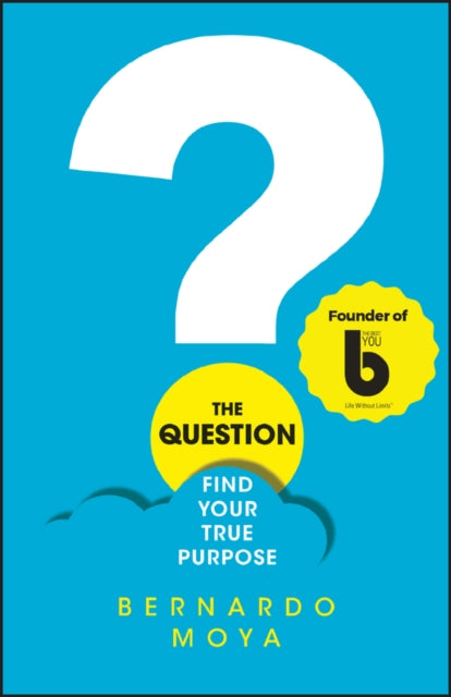 The Question Find Your True Purpose