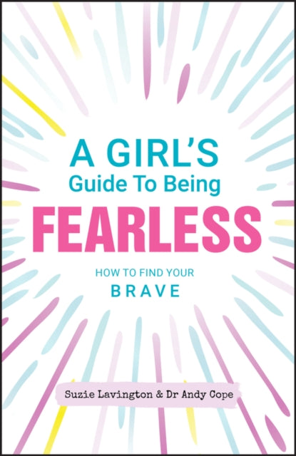 Girls Guide To Being Fearless