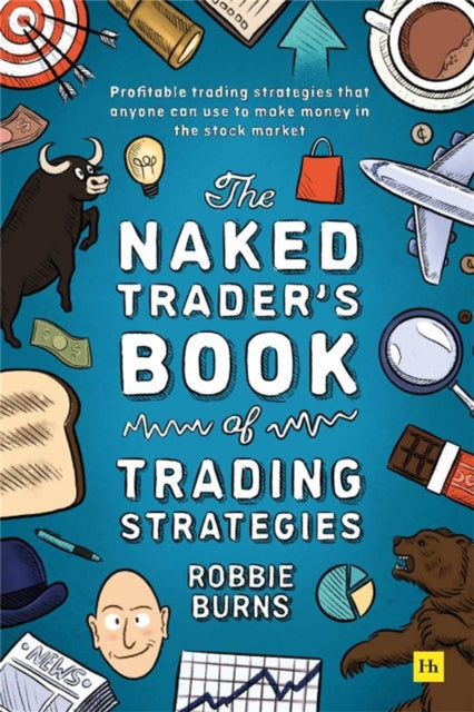 Naked Traders Book Of Trading Strategies By Burns, Robbie