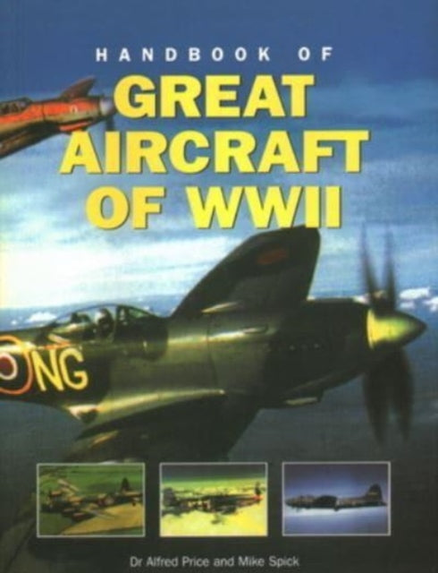 Handbook Of Great Aircraft Of Wwii By Price, Alfred