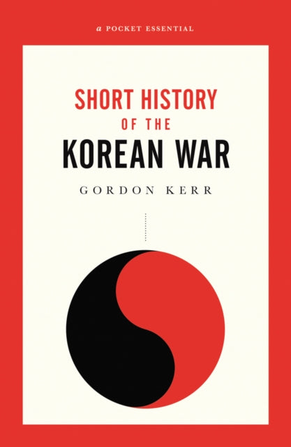 Short History Of The Korean War A