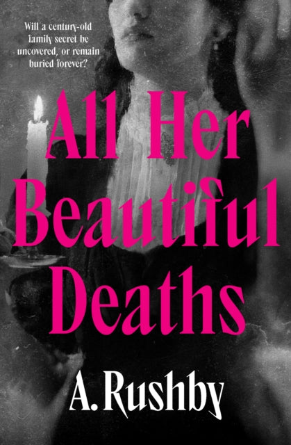 All Her Beautiful Deaths By Rushby, A