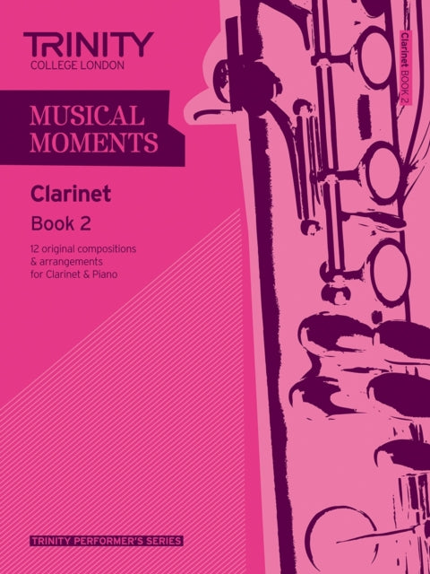 Musical Moments Clarinet Book 2 By Trinity Guildhall