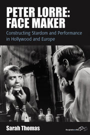 Peter Lorre: Face Maker: Constructing St