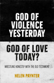 God Of Violence Yesterday, God Of Love By Paynter, H