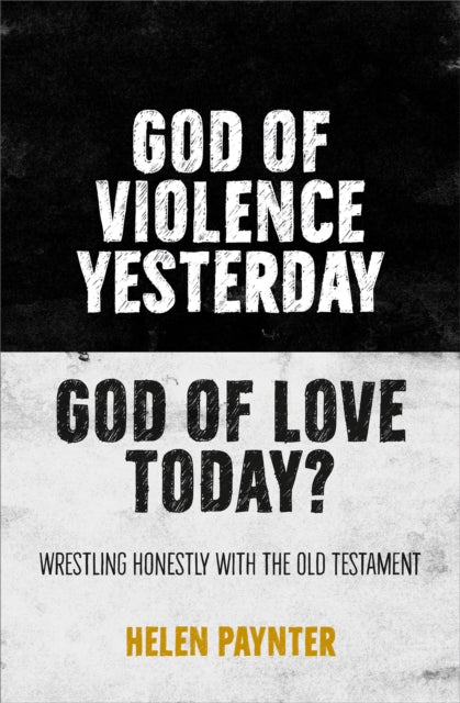 God Of Violence Yesterday, God Of Love By Paynter, H