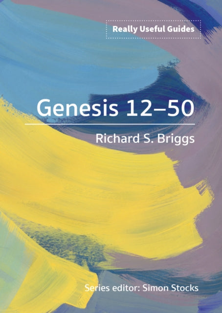 Really Useful Guides Genesis 12-50