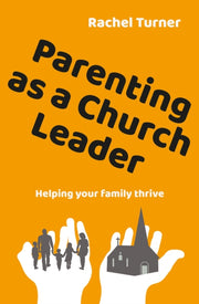 Parenting As A Church Leader