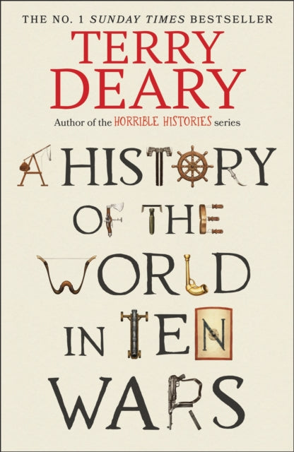 History Of The World In Ten Wars By Deary, Terry