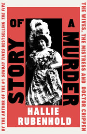 Story Of A Murder By Rubenhold, Hallie