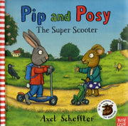 Pip & Posy The Super Scooter