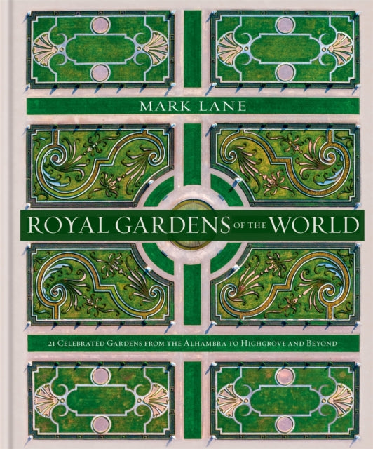 Royal Gardens Of The World By Lane Mark