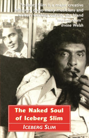 Naked Soul Of Iceberg Slim By Slim, Iceberg