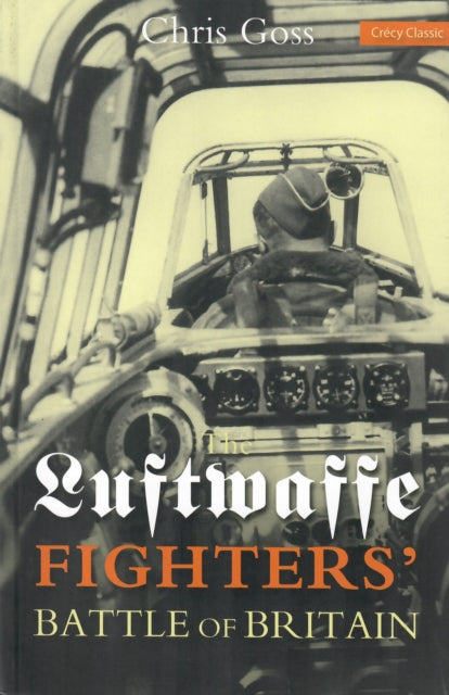 Luftwaffe Fighters Battle Of Britain By Goss, Chris
