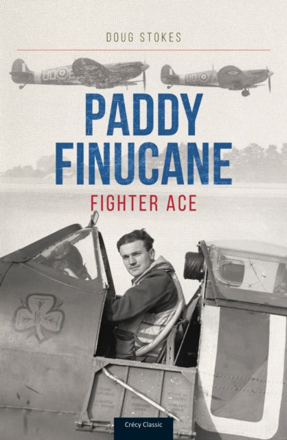 Paddy Finucane Fighter Ace By Stokes, Doug