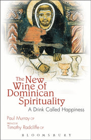 New Wine Of Dominican Spirituality By Murray, Paul