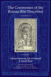 Ceremonies Of The Roman Rite Described By Fortescue, Adrian