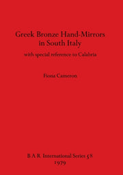 Greek Bronze Hand-mirrors In South Italy By Cameron, Fiona
