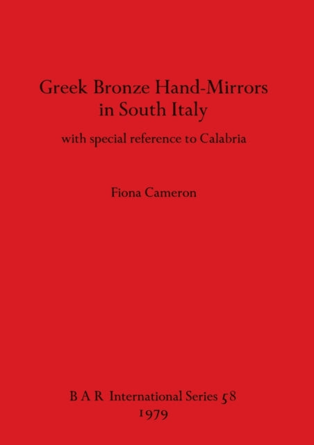 Greek Bronze Hand-mirrors In South Italy By Cameron, Fiona