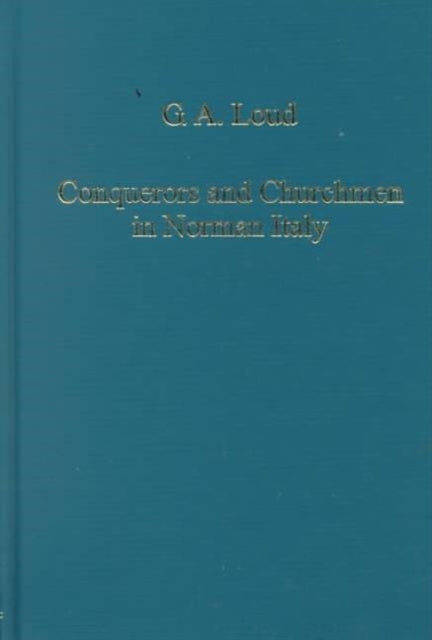 Conquerors & Churchmen In Norman Italy By G.a. Loud