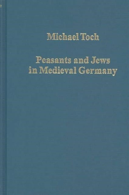 Peasants & Jews In Medieval Germany