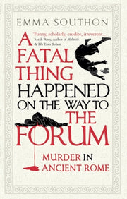 Fatal Thing Happened On The Way To/forum By Southon, Emma