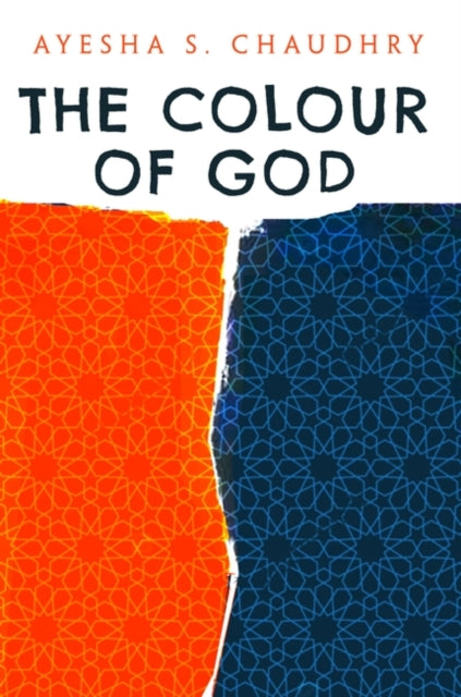 Colour Of God By Chaudhry, Ayesha