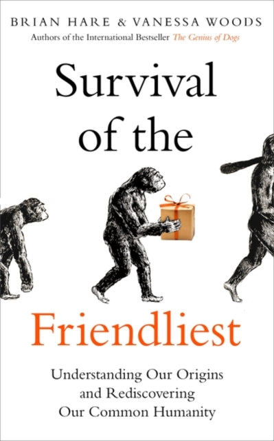 Survival Of The Friendliest By Hare, Brian